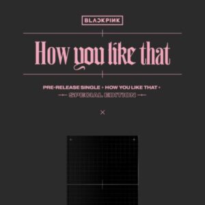BLACKPINK - How You Like That SPECIAL EDITION